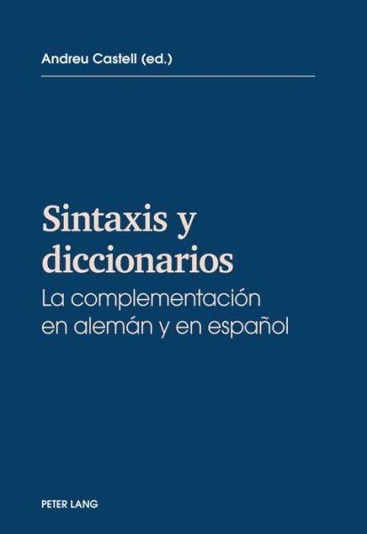 Cover for Sintaxis y diccionarios; La complementacion en aleman y en espanol (Paperback Book) (2016)