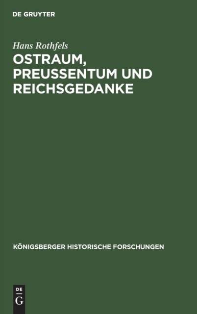 Ostraum, Preussentum und Reichsgedanke - Q - Bøger - de Gruyter - 9783112486894 - 14. januar 1936