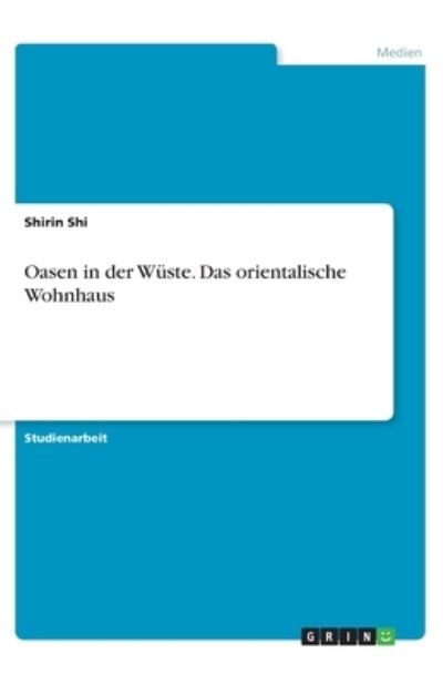 Cover for Shi · Oasen in der Wüste. Das orientalisc (Book)