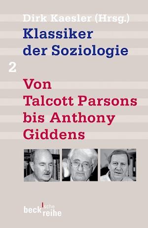 Cover for Dirk Kaesler · Klassiker der Soziologie 02. Von Talcott Parsons bis Pierre Bourdieu (Paperback Book) (2020)