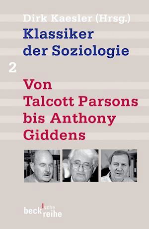 Cover for Dirk Kaesler · Klassiker der Soziologie 02. Von Talcott Parsons bis Pierre Bourdieu (Paperback Book) (2020)