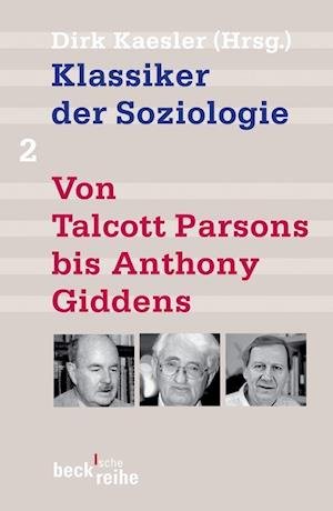 Cover for Dirk Kaesler · Klassiker der Soziologie 02. Von Talcott Parsons bis Pierre Bourdieu (Taschenbuch) (2020)