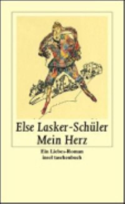 Cover for Else Lasker-Schuler · Mein Herz - Ein Liebesroman mit Bildern und wirklich lebenden Menschen (Paperback Book) (2006)