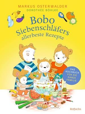 Cover for Markus Osterwalder · Bobo Siebenschläfers allerbeste Rezepte (Book) (2023)