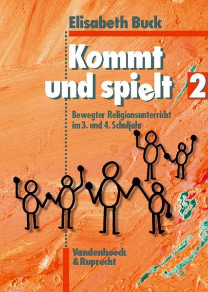 Cover for Elisabeth Buck · Kommt Und Spielt 2: Bewegter Religionsunterricht Im 3. Und 4. Schuljahr (Paperback Book) [Reprint edition] (2008)