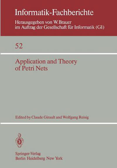 Application and Theory of Petri Nets: Selected Papers from the First and the Second European Workshop on Application and Theory of Petri Nets Strasbou - C Girault - Bücher - Springer - 9783540111894 - 1982