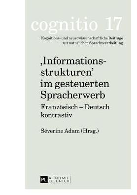 Cover for Ã‚Â«InformationsstrukturenÃ‚Â» im gesteuerten Spracherwerb: Franzoesisch - Deutsch kontrastiv (Hardcover Book) (2013)