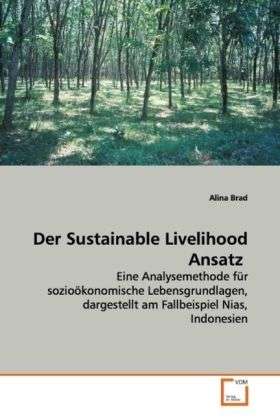 Der Sustainable Livelihood Ansatz - Brad - Książki -  - 9783639154894 - 