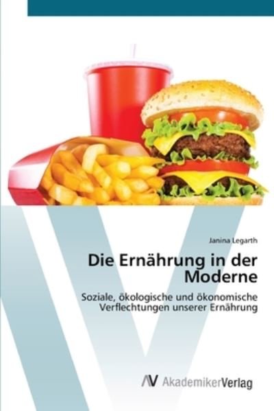 Cover for Legarth · Die Ernährung in der Moderne (Bok) (2012)
