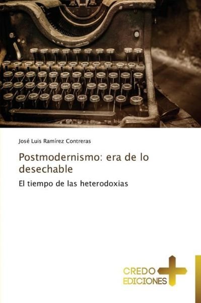Cover for Ramírez Contreras José Luis · Postmodernismo: Era De Lo Desechable (Paperback Book) [Spanish edition] (2014)