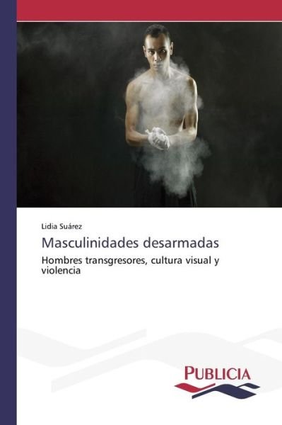 Cover for Suarez Lidia · Masculinidades Desarmadas (Taschenbuch) (2015)