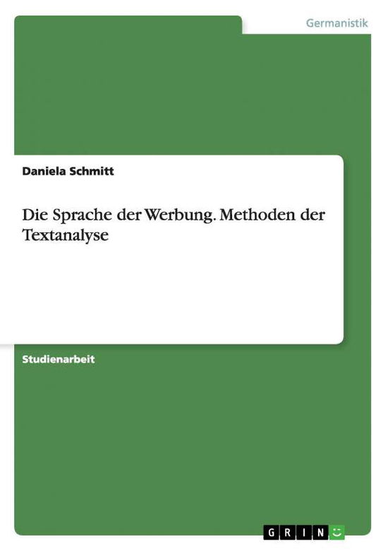 Cover for Daniela Schmitt · Die Sprache der Werbung. Methoden der T (Book) [German edition] (2008)