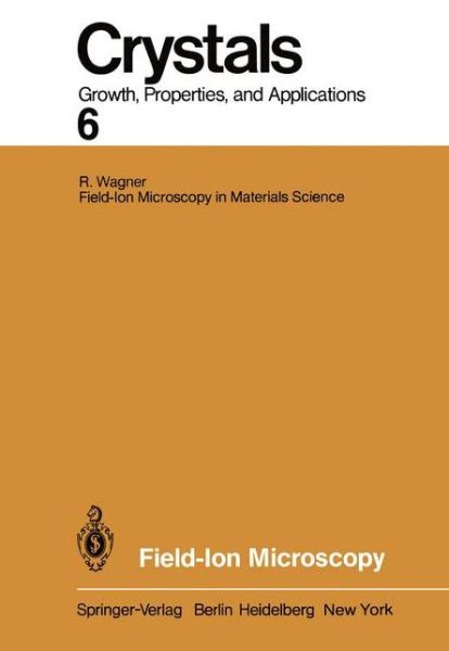 Cover for R. Wagner · Field-Ion Microscopy - Crystals (Pocketbok) [Softcover reprint of the original 1st ed. 1982 edition] (2011)