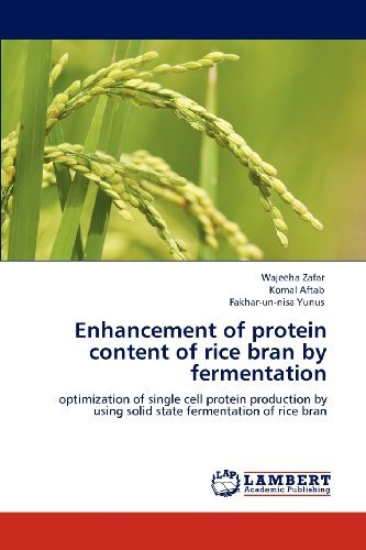 Cover for Fakhar-un-nisa Yunus · Enhancement of Protein Content of Rice Bran by Fermentation: Optimization of Single Cell Protein Production by Using Solid State Fermentation of Rice Bran (Taschenbuch) (2012)