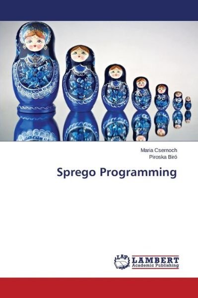 Sprego Programming - Csernoch Maria - Books - LAP Lambert Academic Publishing - 9783659516894 - March 26, 2015