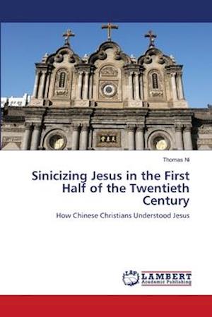 Sinicizing Jesus in the First Half o - Ni - Libros -  - 9783659925894 - 25 de mayo de 2018