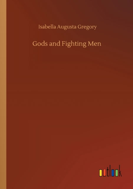 Cover for Isabella Augusta Gregory · Gods and Fighting Men (Paperback Book) (2020)