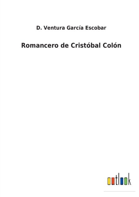 Cover for D Ventura Garc?a Escobar · Romancero de Crist?bal Col?n (Paperback Bog) (2021)