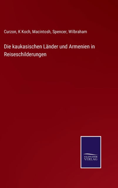 Cover for Curzon · Die kaukasischen Lander und Armenien in Reiseschilderungen (Hardcover Book) (2021)