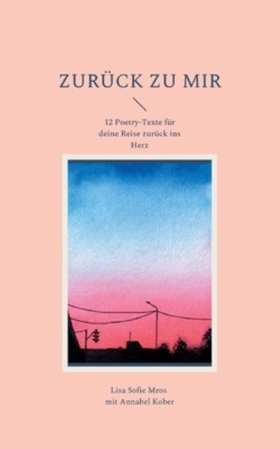 Cover for Lisa Sofie Mros · Zurück zu mir (Paperback Book) (2022)