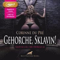 Cover for Corinne du Pré · Gehorche, Sklavin! Erotik SM-Audio Story | Erotisches SM-Hörbuch MP (Audiobook (CD)) (2024)