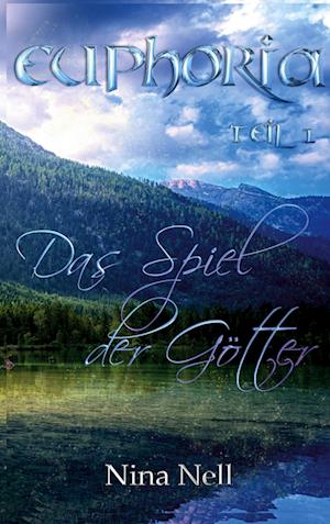 Cover for Nina Nell · Euphoria Band 1 - Das Spiel der Götter (Book) (2024)