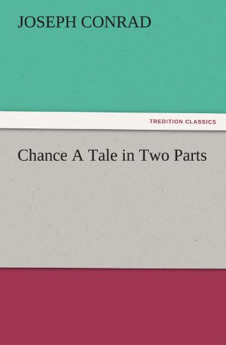 Chance a Tale in Two Parts (Tredition Classics) - Joseph Conrad - Books - tredition - 9783842439894 - November 3, 2011