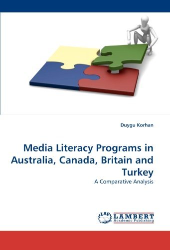Cover for Duygu Korhan · Media Literacy Programs in Australia, Canada, Britain and Turkey: a Comparative Analysis (Paperback Book) (2010)