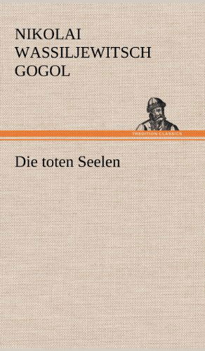 Cover for Nikolai Wassiljewitsch Gogol · Die Toten Seelen (Hardcover Book) [German edition] (2012)