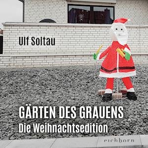 Cover for Ulf Soltau · Gärten des Grauens - die Weihnachtsedition (Hardcover Book) (2021)