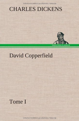 Cover for Charles Dickens · David Copperfield - Tome I (Hardcover Book) [French edition] (2012)