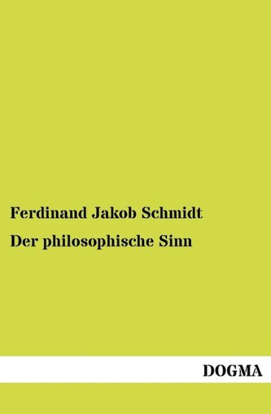 Cover for Ferdinand Jakob Schmidt · Der philosophische Sinn (Paperback Book) [German edition] (2012)