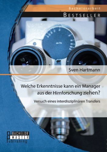 Cover for Sven Hartmann · Welche Erkenntnisse kann ein Manager aus der Hirnforschung ziehen? Versuch eines interdisziplinaren Transfers (Paperback Book) [German edition] (2014)