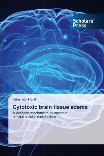 Von Holst:cytotoxic Brain Tissue Edema -  - Bøger -  - 9786138926894 - 24. marts 2020
