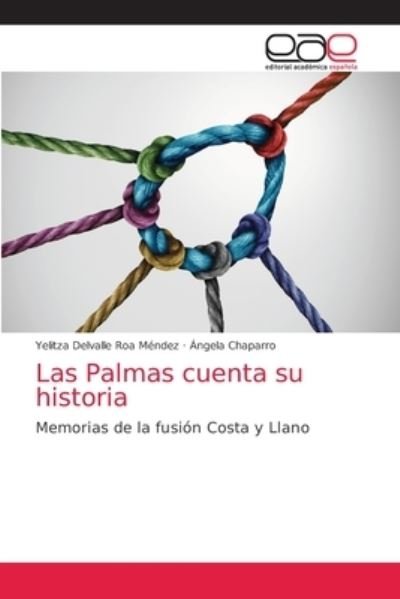 Cover for Yelitza Delvalle Roa Méndez · Las Palmas cuenta su historia (Paperback Bog) (2021)
