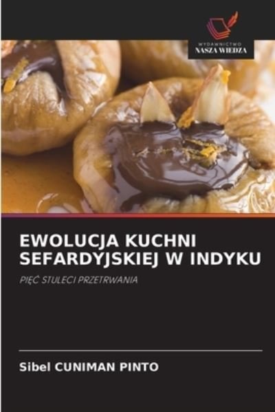 Cover for Sibel Cuniman Pinto · Ewolucja Kuchni Sefardyjskiej W Indyku (Taschenbuch) (2021)