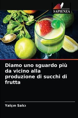 Cover for Yalc?n Salc? · Diamo uno sguardo piu da vicino alla produzione di succhi di frutta (Paperback Bog) (2021)