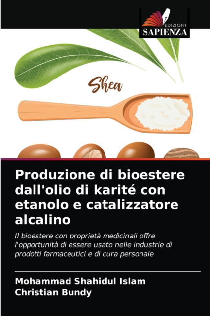 Cover for Mohammad Shahidul Islam · Produzione di bioestere dall'olio di karite con etanolo e catalizzatore alcalino (Paperback Book) (2021)