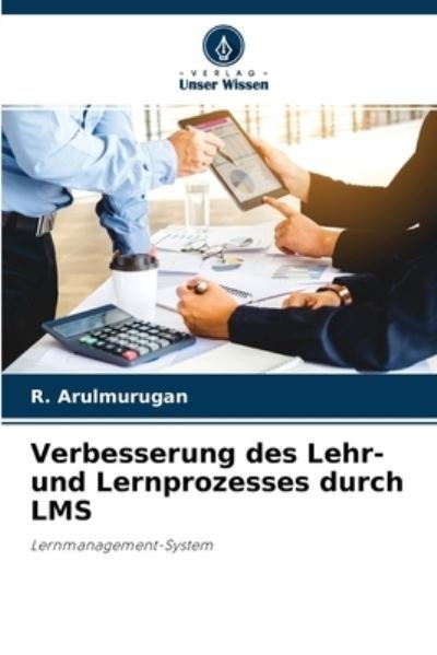 Cover for R Arulmurugan · Verbesserung des Lehr- und Lernprozesses durch LMS (Paperback Bog) (2021)