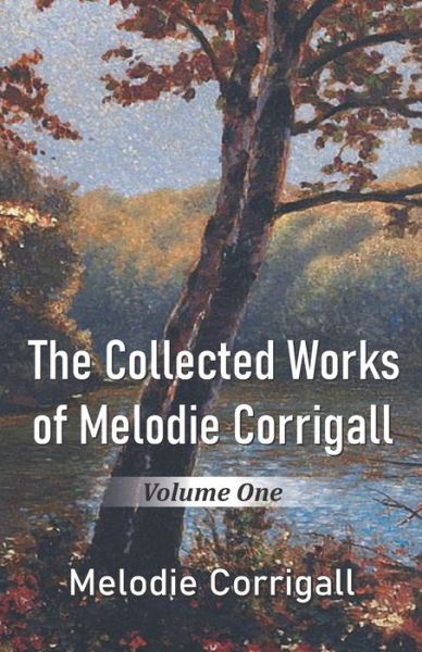 Cover for Melodie Corrigall · The Collected Works of Melodie Corrigall (Paperback Book) (2022)