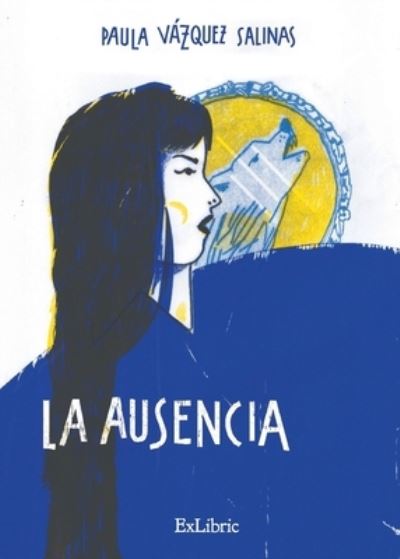 Cover for Paula Vázquez Salinas · La ausencia (Paperback Book) (2021)