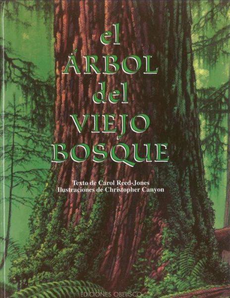 Cover for Carol Reed-jones · El Arbol Del Viejo Bosque/ the Tree in the Ancient Forest (Hardcover Book) [Spanish, Tra edition] (2001)