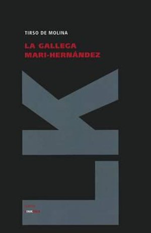 Cover for Tirso De Molina · La Gallega Mari-hernández (Teatro) (Spanish Edition) (Hardcover bog) [Spanish edition] (2010)
