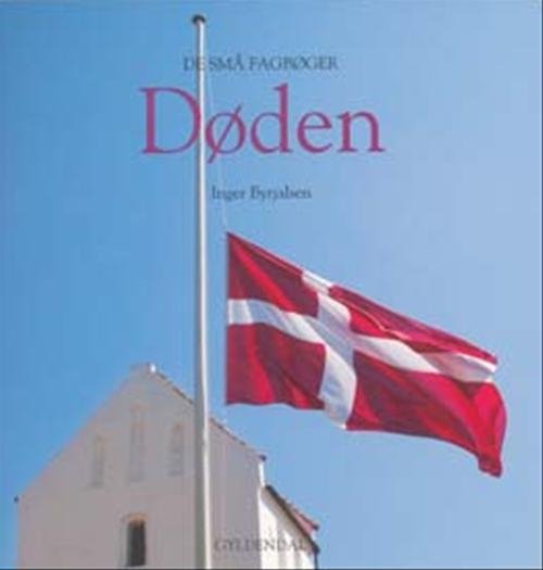 Cover for Inger Byrjalsen · De små fagbøger: Døden (Sewn Spine Book) [1º edição] (2007)