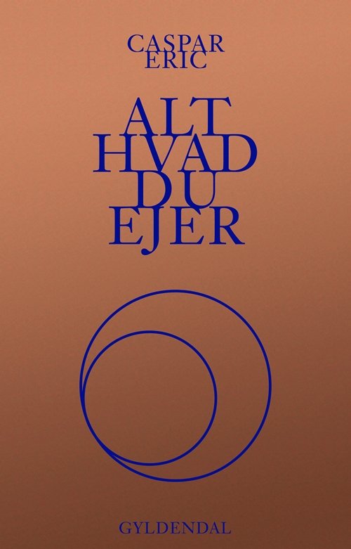 Cover for Caspar Eric · Alt hvad du ejer (Sewn Spine Book) [1st edition] (2018)