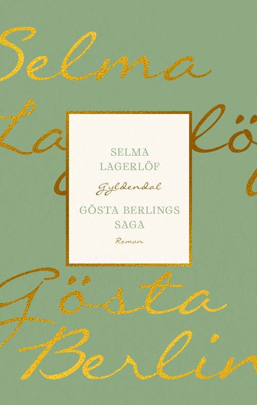 Cover for Selma Lagerlöf · Gyldendal Nordisk: Gösta Berlings saga (Hæftet bog) [3. udgave] (2024)