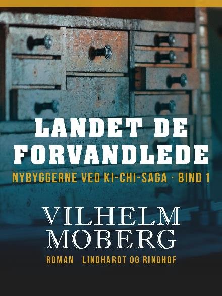 Cover for Vilhelm Moberg · Nybyggerne ved Ki-Chi-Saga: Landet de forvandlede (Heftet bok) [1. utgave] (2017)