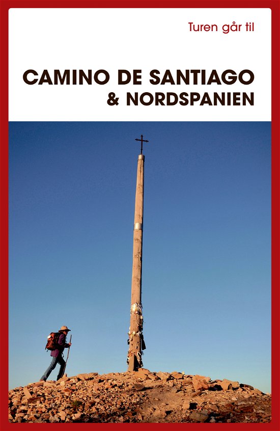 Cover for Gitte Holtze · Turen Går Til: Turen går til Camino de Santiago &amp; Nordspanien (Heftet bok) [4. utgave] (2020)