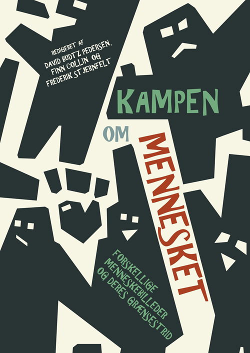 Cover for Finn Collin; Claus Emmeche; Frederik Stjernfelt; Hans Siggaard Jensen; Simo Køppe; Uffe Østergaard; David Budtz Pedersen; Anne-Marie Mai; Marie-Elisabeth Lei Holm; Anna Rebecca Sparre Wandall; Andrea Joe Hyldig; Joachim Wiewiura · Kampen om mennesket (Book) [1er édition] (2018)