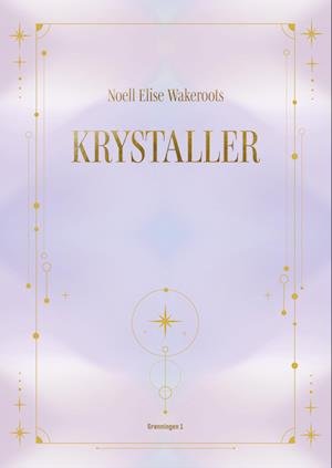 Cover for Noell Elise Wakeroots · Krystaller (Bound Book) [1st edition] (2022)